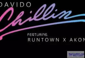Davido - Chillin ft. Runtown & Akon